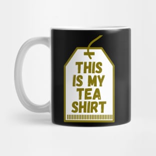 This is my tea shirt Mug